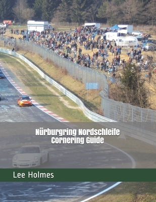 Nürburgring Nordschleife Cornering Guide by Nurburg, Rsr