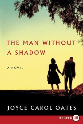 The Man Without a Shadow by Oates, Joyce Carol