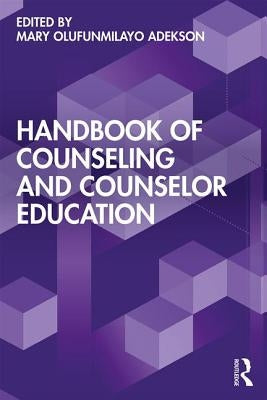 Handbook of Counseling and Counselor Education by Adekson, Mary Olufunmilayo