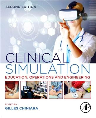 Clinical Simulation: Education, Operations and Engineering by Chiniara, Gilles