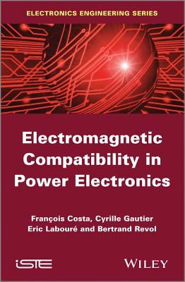Electromagnetic Compatibility in Power Electronics by Costa