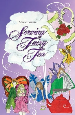 Serving Fairy Tea by Landles, Marie