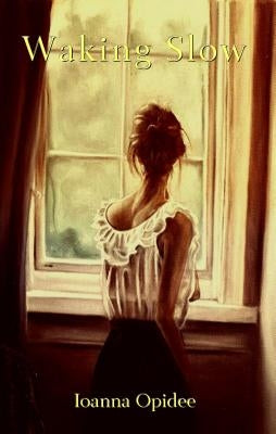 Waking Slow by Opidee, Ioanna