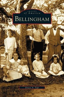 Bellingham by Taft, Ernest A.