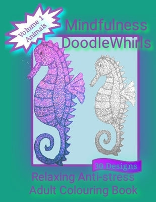 Mindfulness DoodleWhirls: Relaxing Anti-stress Adult Colouring Book by Majewski, Fran