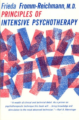 Principles of Intensive Psychotherapy by Fromm-Reichmann, Frieda