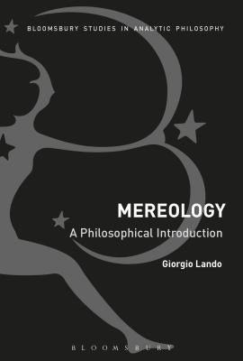 Mereology: A Philosophical Introduction by Lando, Giorgio
