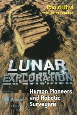 Lunar Exploration by Harland, David M.