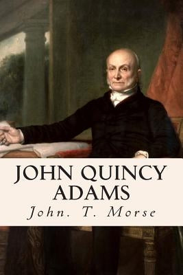 John Quincy Adams by Morse, John T.
