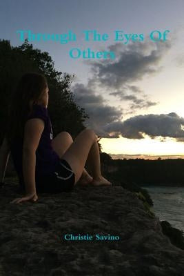 Through The Eyes Of Others by Savino, Christie