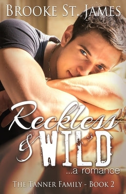 Reckless & Wild: A Romance by St James, Brooke