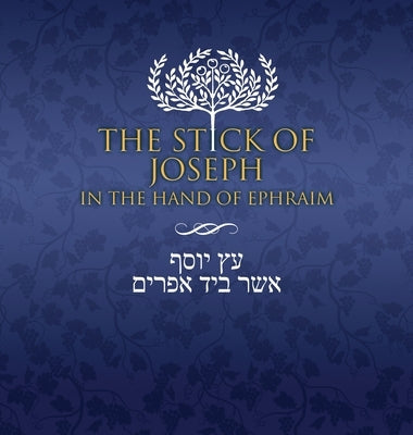 The Stick of Joseph in the Hand of Ephraim: English Journaling Edition by Ben Yosef, Yosef