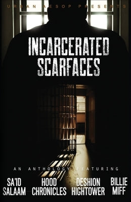 Incarcerated Scarfaces by Sa'id, Salaam