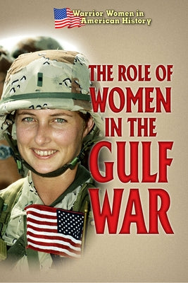 The Role of Women in the Gulf War by Murray, Hallie