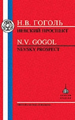 Gogol: Nevsky Prospect by Gogol, Nikolai Vasilievich