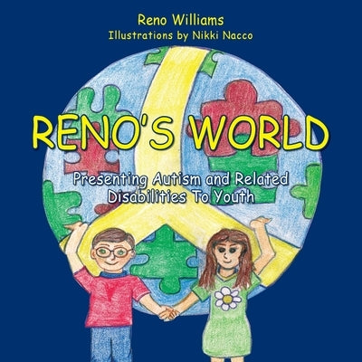 Reno's World, Presenting Autism and Related Disabilities To Youth by Williams, Reno