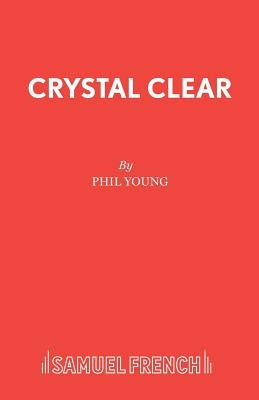 Crystal Clear by Young, Phil