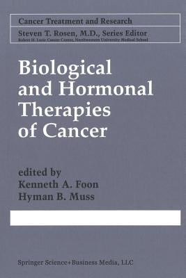 Biological and Hormonal Therapies of Cancer by Foon, Kenneth A.