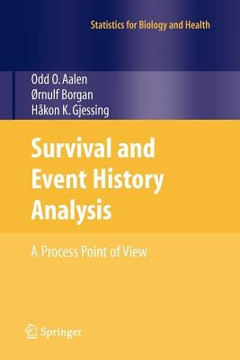 Survival and Event History Analysis: A Process Point of View by Aalen, Odd