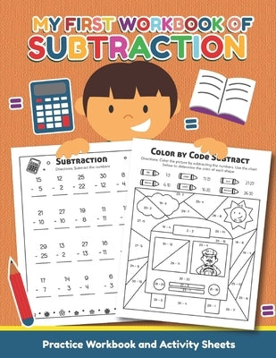 My First Workbook of Subtraction Practice Workbook and Activity Sheet: For Preschool, Kinder and 1st grade, Ages 4 and up, Crossword, coloring, missin by Teaching Little Hands Press