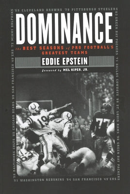 Dominance: The Best Seasons of Pro Football's Greatest Teams by Epstein, Eddie