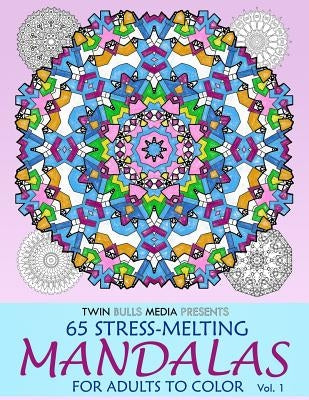 Stress-Melting Mandalas Adult Coloring Book - Volume 1: 65 Designs for Stress Relief and Relaxation by Davidson, Daniel