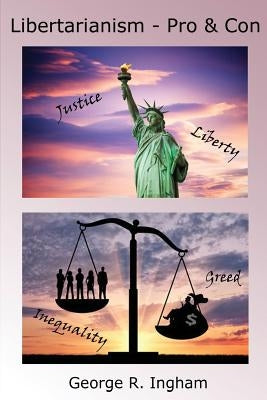 Libertarianism: Pro and Con by Ingham Ph. D., George R.