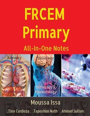 FRCEM Primary: All-In-One Notes (5th Edition, Full Colour) by Issa, Moussa