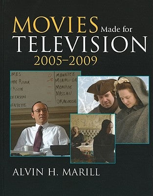 Movies Made for Television, 2005-2009 by Marill, Alvin H.