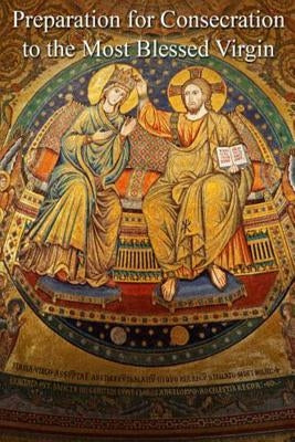 Preparation for Consecration to the Most Blessed Virgin by Valla, Casimir