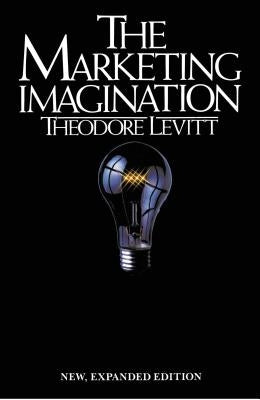 Marketing Imagination: New, Expanded Edition by Levitt, I. M.