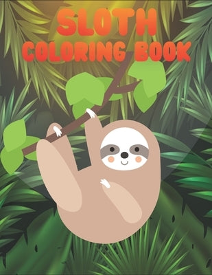 Sloth Coloring Book: 50 Sloth Coloring Pages For Children and Teens by Publications, Rr