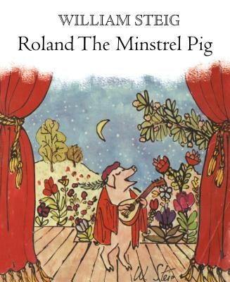 Roland the Minstrel Pig by Steig, William