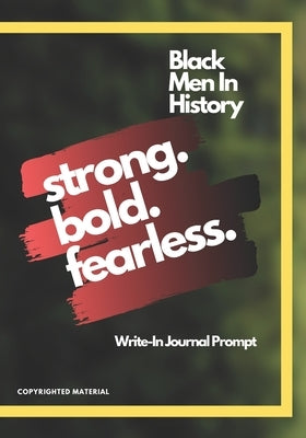 Black Men In History: Black History Month Prompt About Strong Bold Fearless Men In Black History (29 Days of Writing) by Among Us Publishing, Black History