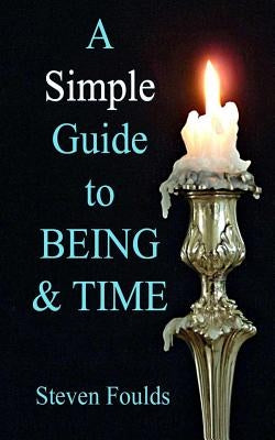 A Simple Guide to Being and Time by Parton, Margi
