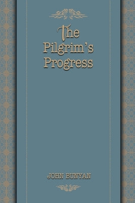 The  Pilgrim's Progress by Bunyan, John