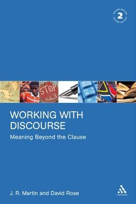 Working with Discourse: Meaning Beyond the Clause by Martin, J. R.