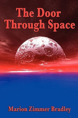 The Door Through Space by Bradley, Marion Zimmer