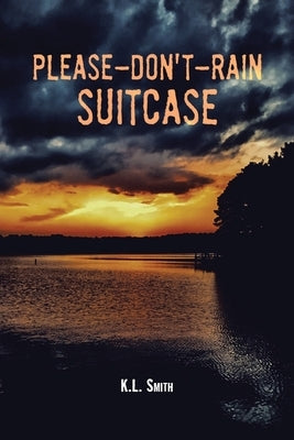Please-Don't-Rain Suitcase by Smith, K. L.