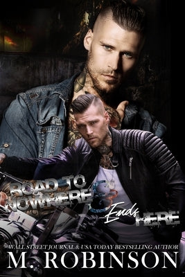 Road to Nowhere/ Ends Here by Robinson, M.