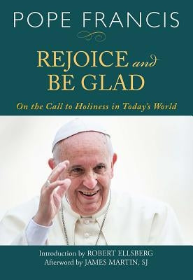 Rejoice and Be Glad: On the Call to Holiness in Today's World by Catholic Church
