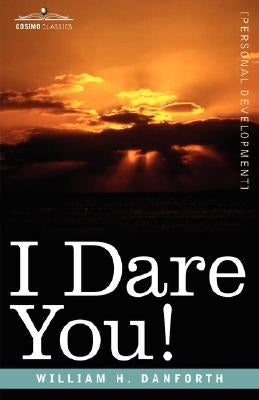 I Dare You! by Danforth, William H.