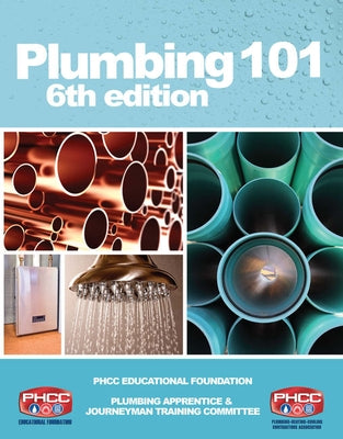 Plumbing 101 by Phcc Educational Foundation