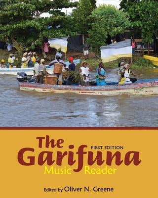 The Garifuna Music Reader by Greene, Oliver N.