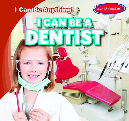 I Can Be a Dentist by Greenwood, Nancy