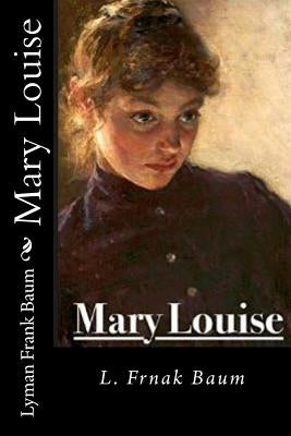 Mary Louise by Frank Baum, Lyman