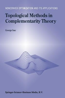 Topological Methods in Complementarity Theory by Isac, G.