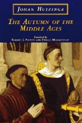 The Autumn of the Middle Ages by Huizinga, Johan