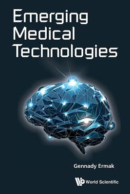 Emerging Medical Technologies by Ermak, Gennady