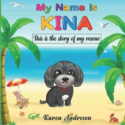 My Name is Kina: This is the story of my rescue by Asad, Malik